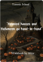 yanonis-school-alija-xajrullina-haunted-houses-and-halloween-go-hand-in-hand-a2-b1-teens-2023.png